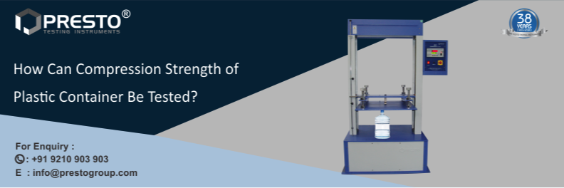 How Can Compression Strength Of Plastic Containers Be Tested